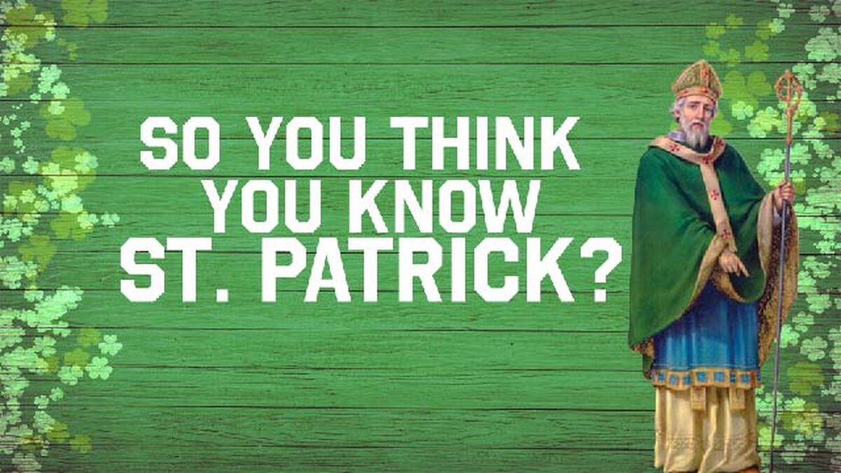 So You Think You Know St Patrick image number null